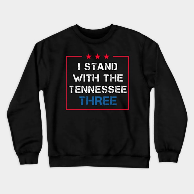 I Stand With The Tennessee Three Crewneck Sweatshirt by Traditional-pct